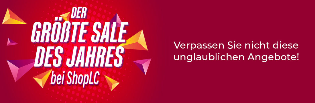 Der größte Sale des Jahres bei ShopLC: Verpassen Sie nicht diese unglaublichen Angebote!