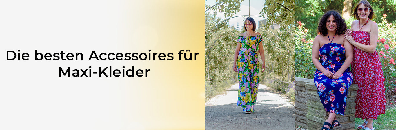 Die besten Accessoires für Maxi-Kleider