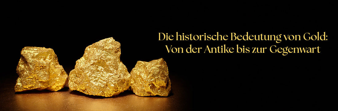 Die Historische Bedeutung von Gold: Von der Antike bis zur Gegenwart