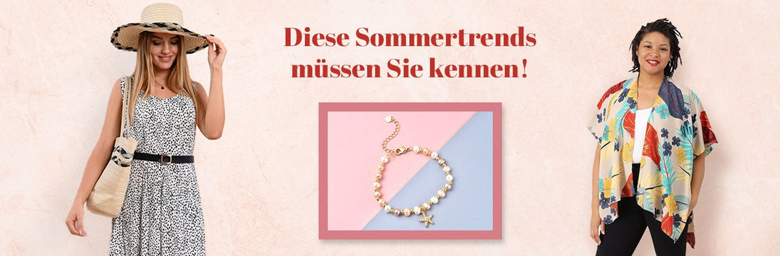 Diese Sommertrends müssen Sie kennen