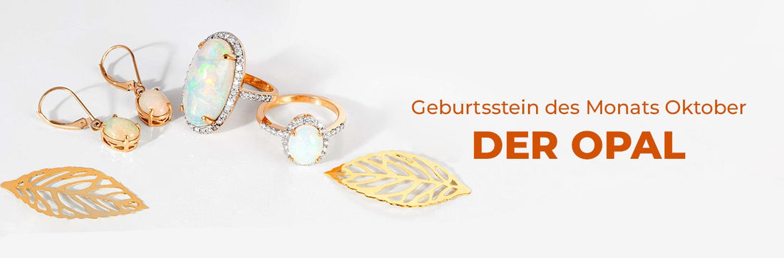 Geburtsstein des Monats Oktober - Der Opal
