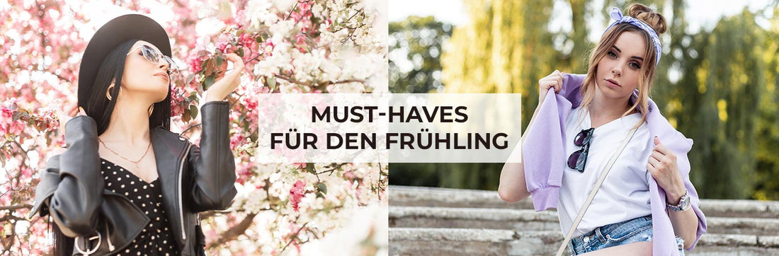 Must-Haves für den Frühling