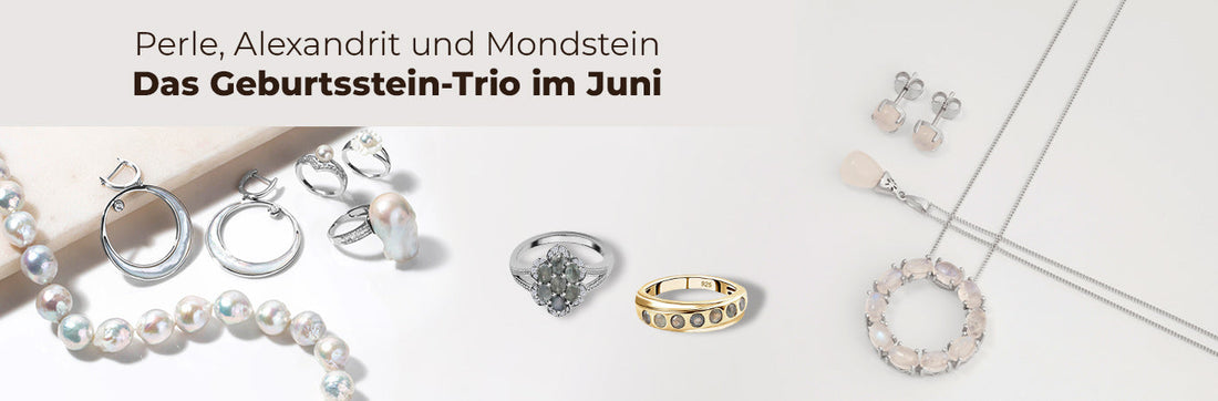 Perle, Alexandrit und Mondstein - Das Geburtsedelstein-Trio im Juni