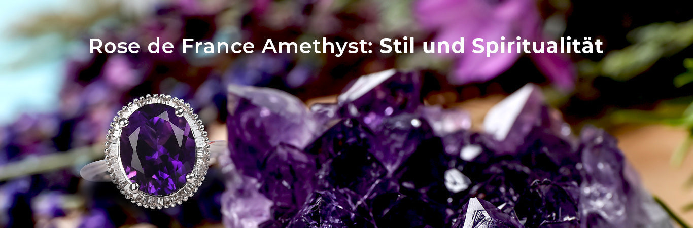 Rose de France Amethyst : Stil und Spiritualität