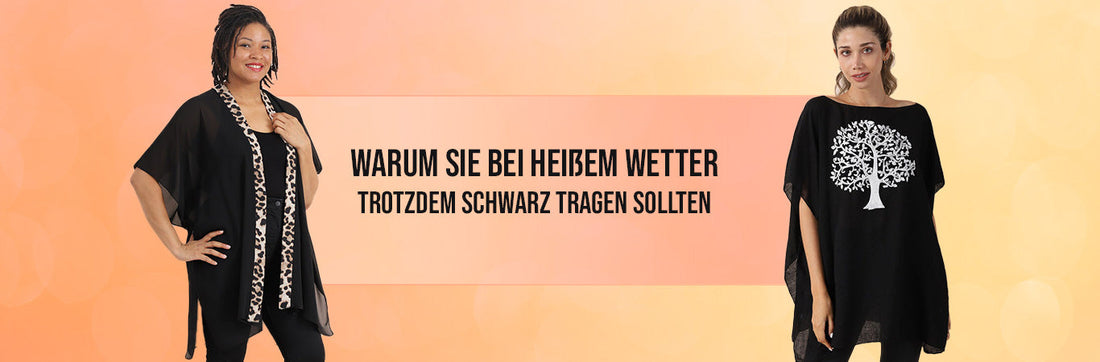 Warum Sie bei heißem Wetter trotzdem Schwarz tragen sollten
