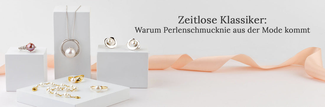 Zeitlose Klassiker: Warum Perlenschmuck nie aus der Mode kommt